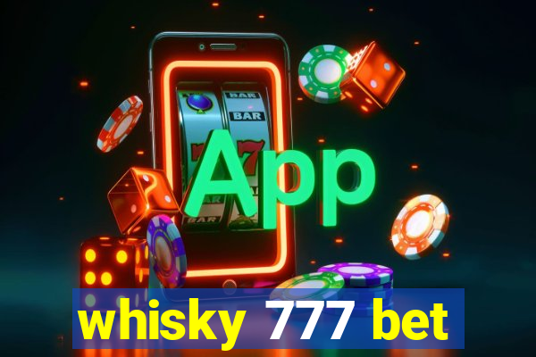 whisky 777 bet